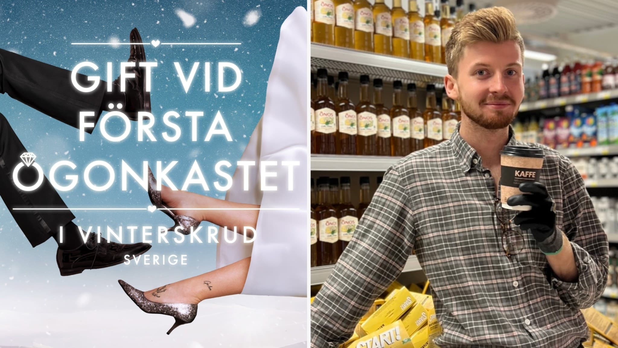 Delad bild. Till vänster syns fötterna på ett brudpar och texten "Gift vid första ögonkastet". Till höger, Hampus Samuelsson i rutig skjorta framför en butikshylla med varor. 